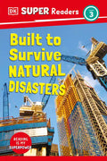 DK Super Readers Level 3 Built to Survive Natural Disasters - Hardcover