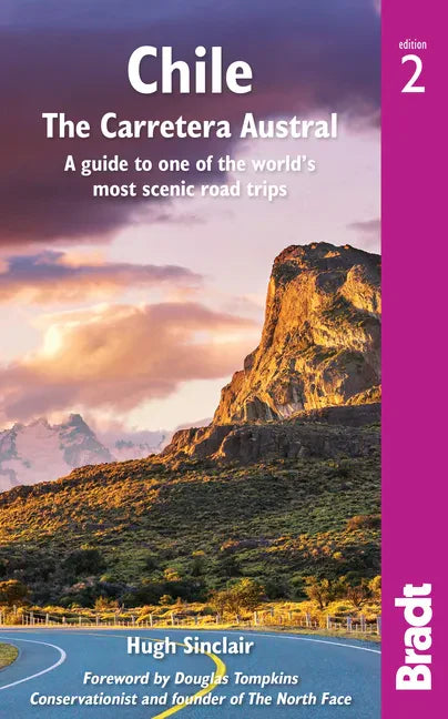 Chile: The Carretera Austral: A Guide to One of the World's Most Scenic Road Trips - Paperback