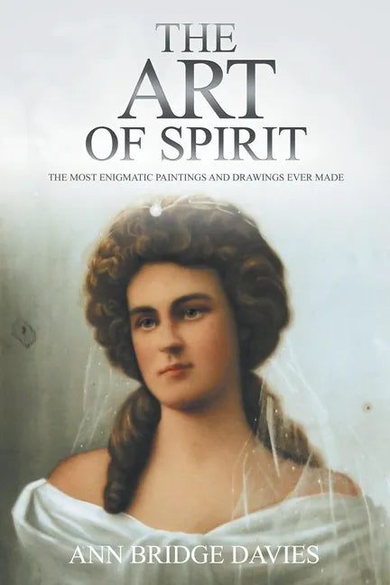 The Art of Spirit: The Most Enigmatic Paintings and Drawings Ever Created - Paperback