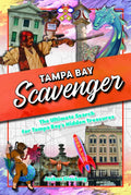 Tampa Bay Scavenger: The Ultimate Search for Tampa Bay's Hidden Treasures - Spiral
