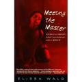 Meeting the Master: Stories about Mastery, Slavery and the Darker Side of Desire - Paperback