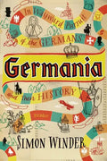 Germania: In Wayward Pursuit of the Germans and Their History - Paperback