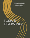 I Love Drawing: 160 pages 8.5x 11 inches .COLORING BOOK for who love drawing - Paperback