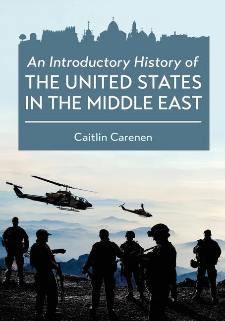 An Introductory History of the United States in the Middle East - Paperback