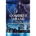 Goodbye Miami: Tales Of An American Climate Refugee - Paperback