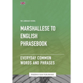 Marshallese To English Phrasebook - Everyday Common Words And Phrases - Paperback