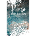 PAUSE Poetic Reflections - Paperback