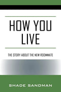 How You Live: The Story About the New Roommate - Paperback
