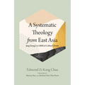 A Systematic Theology from East Asia - Paperback