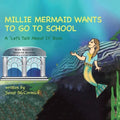 Millie Mermaid Wants to Go to School: A 'Let's Talk About It' book - Paperback