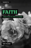 Faith: A Bible Study on James for Women - Spiral