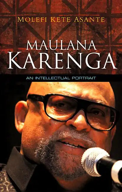 Maulana Karenga: An Intellectual Portrait - Paperback