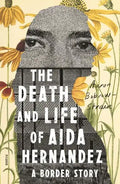 The Death and Life of Aida Hernandez: A Border Story - Paperback