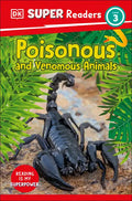 DK Super Readers Level 3 Poisonous and Venomous Animals - Paperback