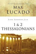 Life Lessons from 1 and 2 Thessalonians: Transcendent Living in a Transient World - Paperback