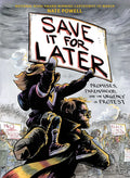 Save It for Later: Promises, Protest, and Parenthood - Hardcover