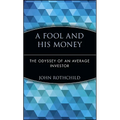 A Fool and His Money: The Odyssey of an Average Investor - Hardcover