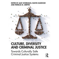 Culture, Diversity, and Criminal Justice: Towards Culturally Safe Criminal Justice Systems - Paperback