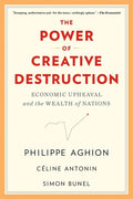 The Power of Creative Destruction: Economic Upheaval and the Wealth of Nations - Paperback