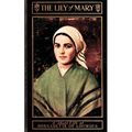 The Lily of Mary: Bernadette of Lourdes - Paperback