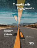 Trans-Atlantic Engagements: The Contribution and Impact of German Educators to Us Architectural Education - Paperback