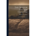 The Creator and the Creature: Or, The Wonders of Divine Love - Hardcover