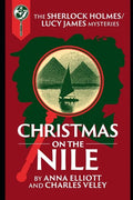 Christmas on the Nile: A Sherlock Holmes and Lucy James Mystery - Paperback
