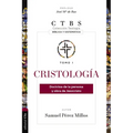 Cristología: Doctrina de la Persona Y Obra de Jesucristo 1 - Paperback