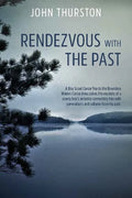 Rendezvous with the Past: A Canoe Trip Solves the Mystery of a Boy's Ancestry Connecting Him with Generations and Cultures from His Past - Paperback