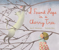 I Found Hope in a Cherry Tree - Hardcover
