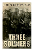 Three Soldiers: A World War I Novel - Paperback