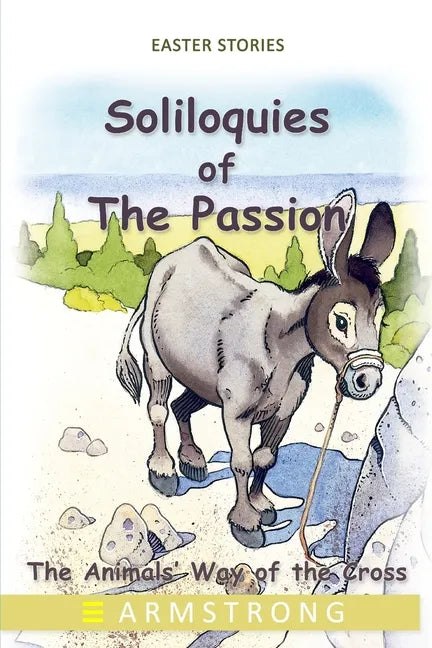 Soliloquies of the Passion: The Animals' Way of the Cross - Paperback