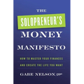 The Solopreneur's Money Manifesto: How to Master Your Finances and Create the Life You Want - Hardcover