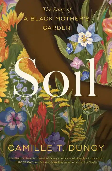 Soil: The Story of a Black Mother's Garden - Hardcover