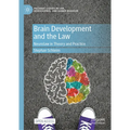 Brain Development and the Law: Neurolaw in Theory and Practice - Hardcover