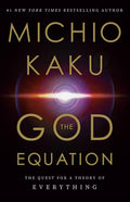The God Equation: The Quest for a Theory of Everything - Hardcover