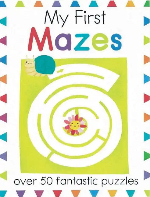 My First Mazes: Over 50 Fantastic Puzzles - Paperback