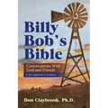 Billy Bob's Bible: Conversations with God and Friends - Paperback