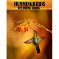 Hummingbirds Coloring Book: 50 beautiful and adorable hummingbirds coloring book for adults, A mind relaxation and stress relief book - Paperback