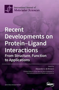 Recent Developments on Protein-Ligand Interactions: From Structure, Function to Applications - Hardcover