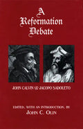 A Reformation Debate: John Calvin & Jacopo Sadoleto - Hardcover