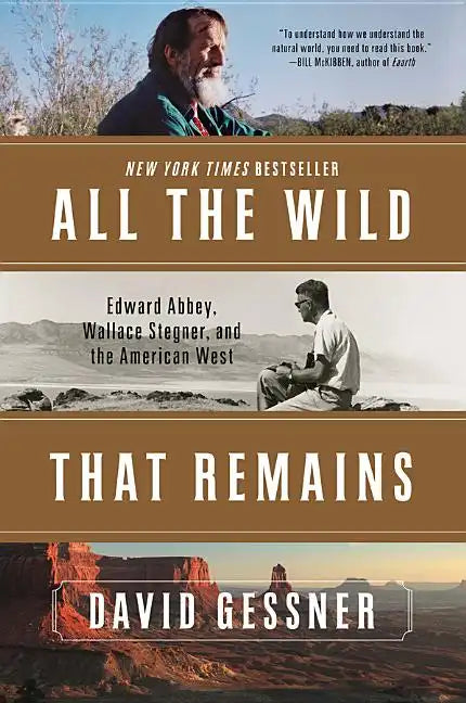 All the Wild That Remains: Edward Abbey, Wallace Stegner, and the American West - Paperback