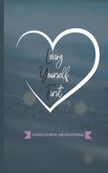 Loving Yourself First: Weekly Guided Journal & Devotional - Hardcover