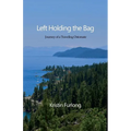 Left Holding the Bag: Journey of a Traveling Ostomate - Paperback
