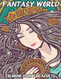 Fantasy World: Coloring Book For Adults Beautiful and Relaxing Colouring Book with Mythical Fantasy Creatures 74 Stress Relieving Des - Paperback
