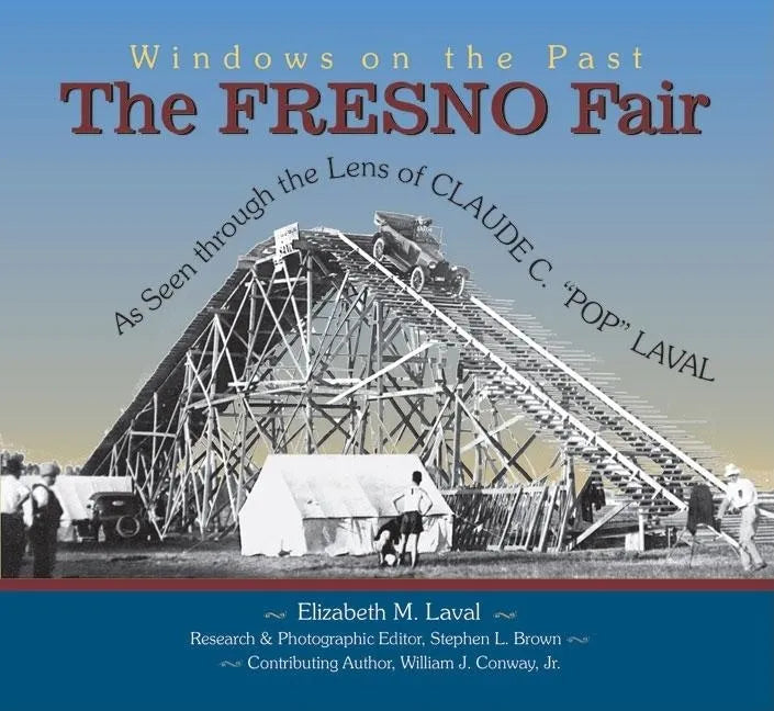The Fresno Fair: As Seen Through the Lens of Claude C. Pop Laval - Paperback