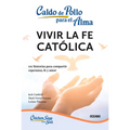 Caldo de Pollo Para El Alma:: Vivir La Fe Catica (Tercera Edici) - Paperback