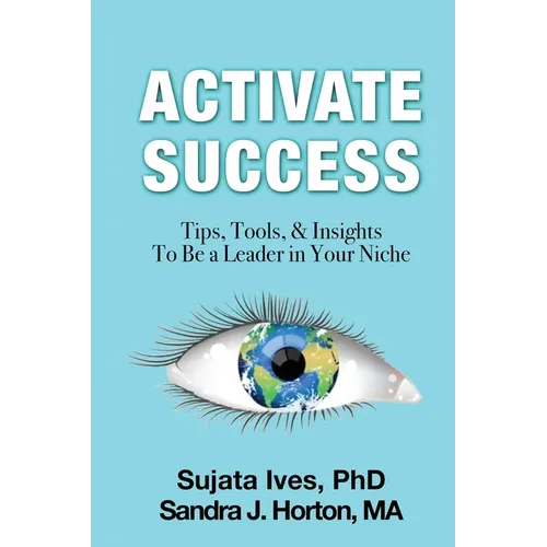 Activate Success: Tips, Tools, & Insights To Be A Leader In Your Niche - Paperback