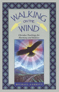 Walking on the Wind: Cherokee Teachings for Harmony and Balance - Paperback