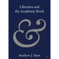 Libraries and the Academic Book - Paperback